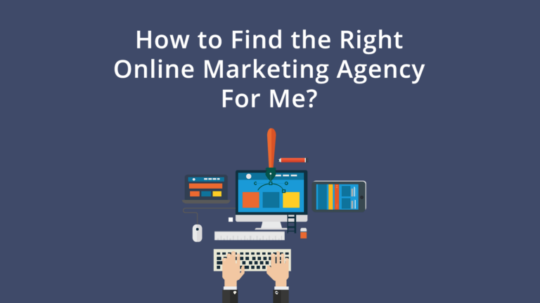 How To Find The Best Online Marketing Agency? 4 Criteria